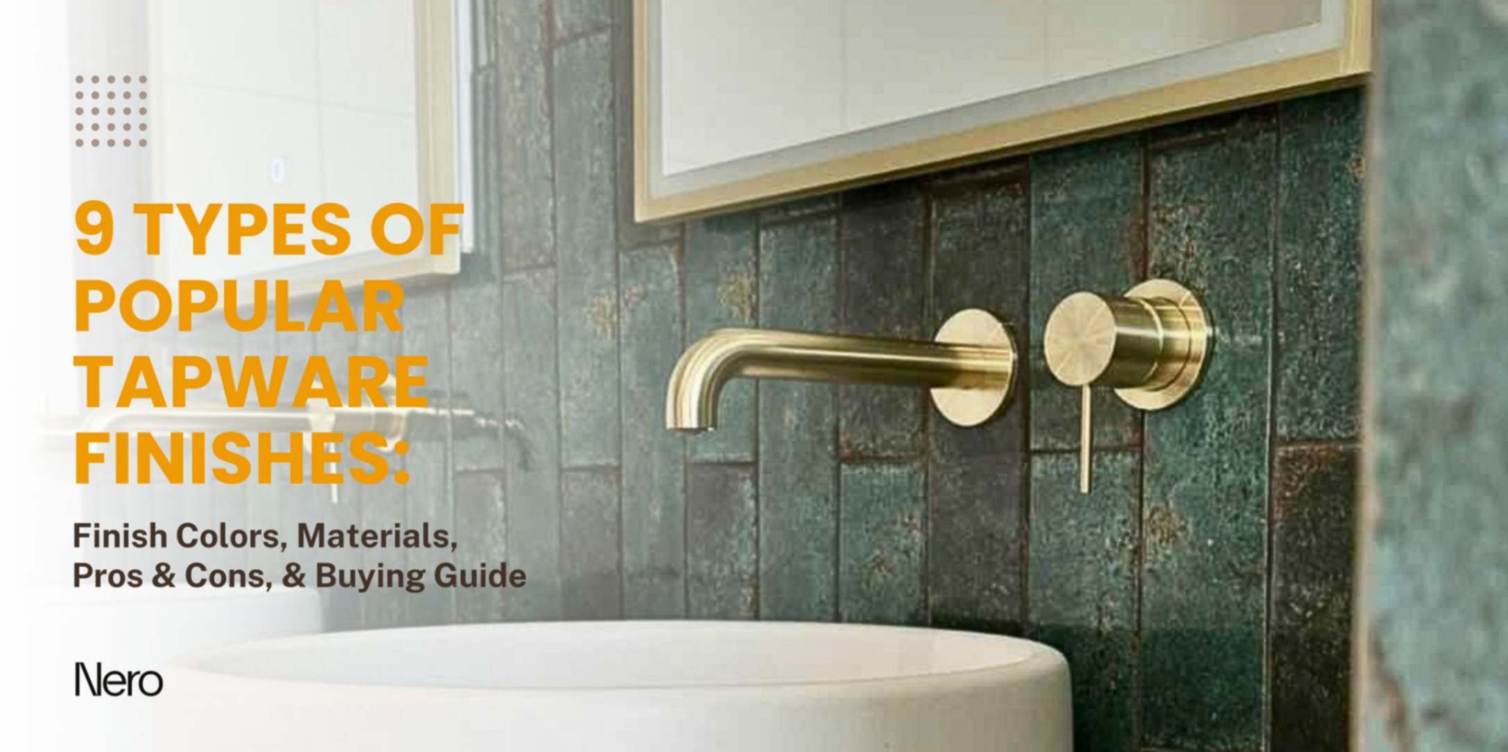 9 types of popular tapware finishes: finish colors, materials, pros & cons, & buying guide