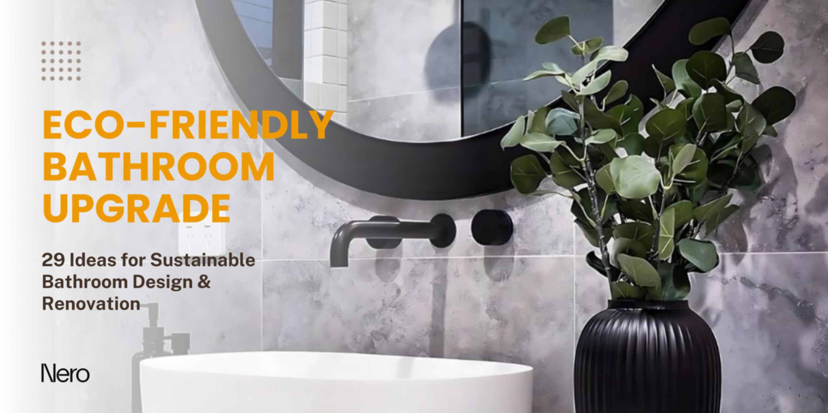 29 Eco-Friendly Bathroom Remodel & Upgrade Ideas | Nero Tapware