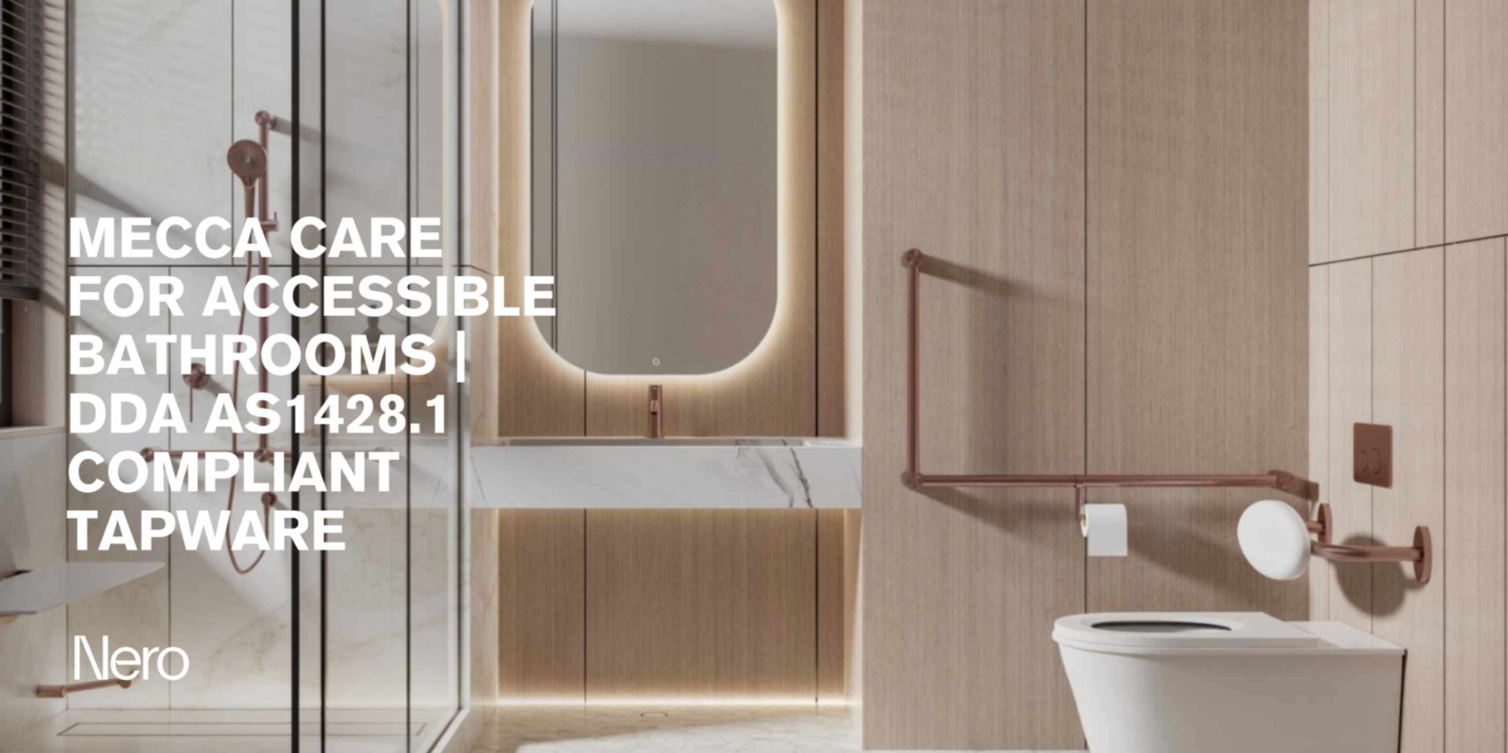Nero Tapware's Mecca Care Line: Australia's AS1428.1 Compliant Tapware for Accessible Bathrooms